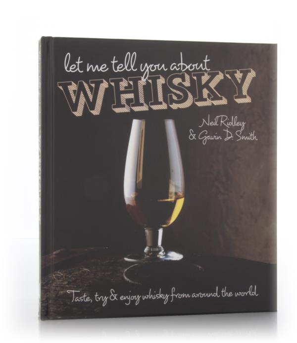 Let Me Tell You About Whisky (Neil Ridley & Gavin D. Smith) Books