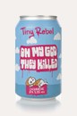 Tiny Rebel Oh My God They Killed Cashmere