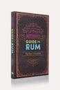 The Curious Bartender’s Guide to Rum